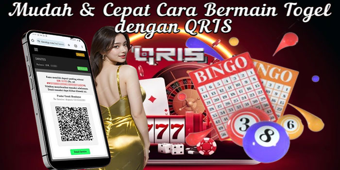 Mudah & Cepat Cara Bermain Togel dengan QRIS